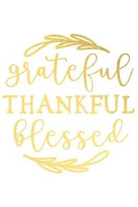 Grateful Thankful Blessed