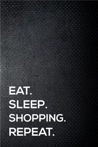 Eat. Sleep. Shopping. Repeat.