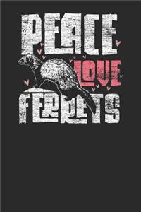Peace Love Ferrets