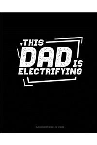 This Dad Is Electrifying