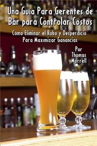 Guía Para Gerentes de Bar para Controlar Costos