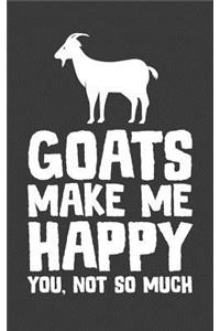 Goats Make Me Happy, You Not So Much