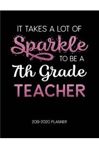 It Takes A Lot of Sparkle to Be A 7Th Grade Teacher 2019-2020 Planner