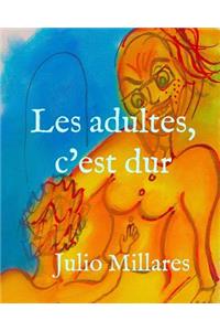 Les adultes, c'est dur