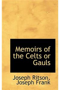 Memoirs of the Celts or Gauls