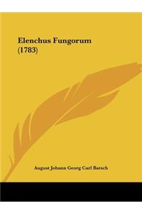 Elenchus Fungorum (1783)