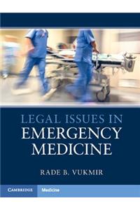 Legal Issues in Emergency Medicine