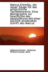 Marcus Eremita, Ein Neuer Zeuge F R Das Altkirchliche Taufbekenntnis: Eine Monographie Zur Geschicht