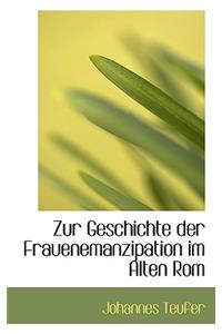 Zur Geschichte Der Frauenemanzipation Im Alten ROM