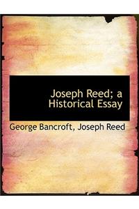 Joseph Reed; A Historical Essay