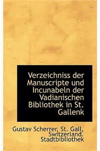 Verzeichniss Der Manuscripte Und Incunabeln Der Vadianischen Bibliothek in St. Gallenk