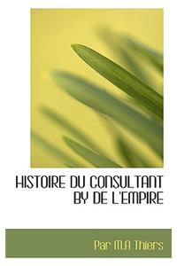Histoire Du Consultant by de L'Empire