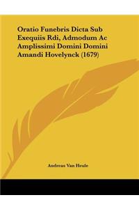 Oratio Funebris Dicta Sub Exequiis Rdi, Admodum Ac Amplissimi Domini Domini Amandi Hovelynck (1679)