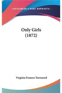 Only Girls (1872)