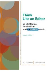 Cengage Advantage Books: Think Like an Editor : 50 Strategies for the  Print and Digital World