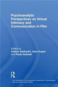 Psychoanalytic Perspectives on Virtual Intimacy and Communication in Film