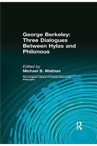 George Berkeley: Three Dialogues Between Hylas and Philonous (Longman Library of Primary Sources in Philosophy)