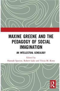 Maxine Greene and the Pedagogy of Social Imagination
