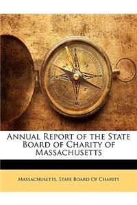Annual Report of the State Board of Charity of Massachusetts