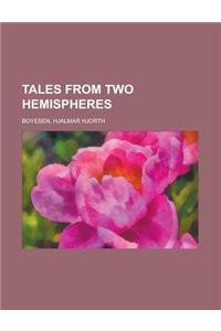 Tales from Two Hemispheres