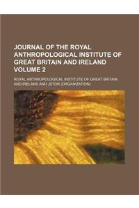 Journal of the Royal Anthropological Institute of Great Britain and Ireland Volume 2