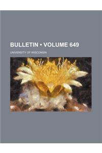 Bulletin (Volume 649)