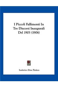 I Piccoli Fallimenti in Tre Discorsi Inaugurali del 1905 (1906)