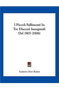 I Piccoli Fallimenti in Tre Discorsi Inaugurali del 1905 (1906)