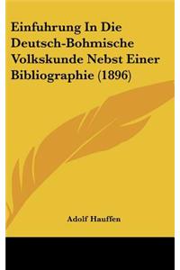 Einfuhrung in Die Deutsch-Bohmische Volkskunde Nebst Einer Bibliographie (1896)