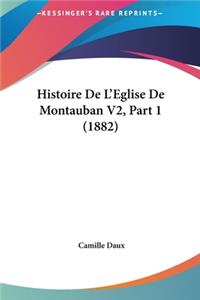 Histoire de L'Eglise de Montauban V2, Part 1 (1882)