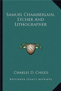 Samuel Chamberlain, Etcher And Lithographer
