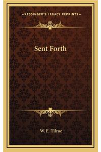 Sent Forth
