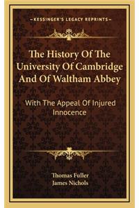 The History Of The University Of Cambridge And Of Waltham Abbey