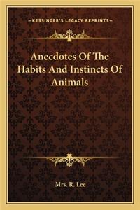 Anecdotes of the Habits and Instincts of Animals
