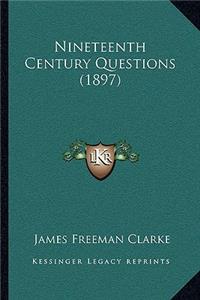 Nineteenth Century Questions (1897)
