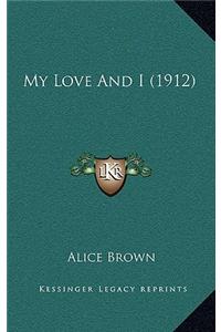 My Love and I (1912)