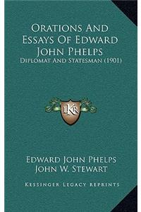 Orations and Essays of Edward John Phelps