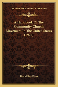 A Handbook Of The Community Church Movement In The United States (1922)