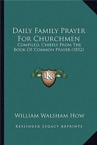 Daily Family Prayer For Churchmen