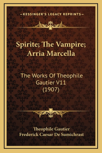 Spirite; The Vampire; Arria Marcella