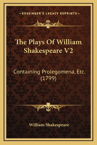 The Plays Of William Shakespeare V2