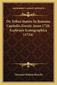 De Tribus Statuis In Romano Capitolio Erectis Anno 1720, Ecphrasis Iconographica (1724)