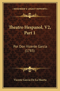 Theatro Hespanol, V2, Part 1