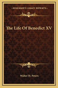 The Life Of Benedict XV