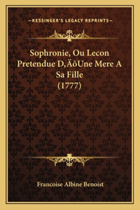 Sophronie, Ou Lecon Pretendue D'Une Mere A Sa Fille (1777)