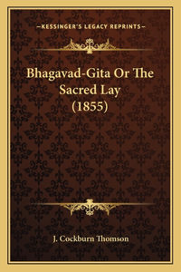 Bhagavad-Gita Or The Sacred Lay (1855)
