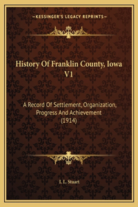 History Of Franklin County, Iowa V1