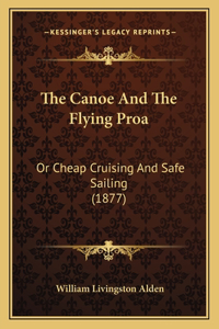 Canoe And The Flying Proa