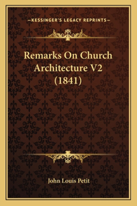 Remarks On Church Architecture V2 (1841)