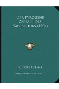 Pyrogene Zerfall Des Kautschuks (1904)